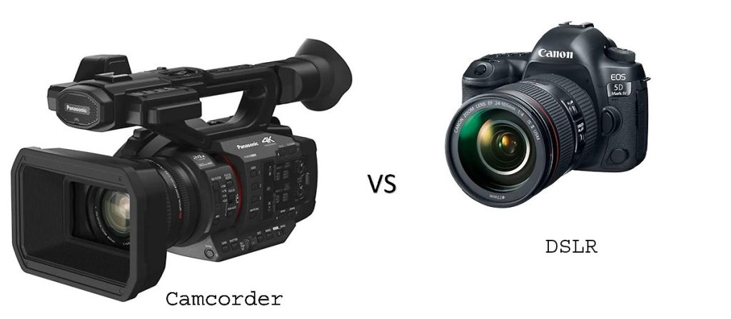Camcorder Vs DSLR Camera